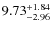 $ 9.73^{\rm + 1.84}_{- 2.96}$
