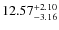 $ 12.57^{\rm + 2.10}_{- 3.16}$