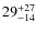 $29^{\rm +27}_{-14}$
