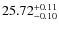 $25.72^{\rm + 0.11}_{- 0.10}$