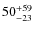 $50^{\rm +59}_{-23}$