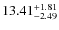$ 13.41^{\rm + 1.81}_{- 2.49}$