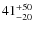 $41^{\rm +50}_{-20}$