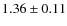 $1.36 \pm 0.11$