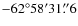 $-62^{\circ}58'31\rlap{.}''6$