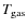 $T_{{\rm gas}}$