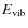 $E_{\rm vib}$