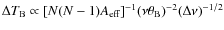 $\Delta T_{\rm B} \propto [N(N-1)A_{\rm eff}]^{-1}(\nu\theta_{\rm B})^{-2}(\Delta \nu)^{-1/2}$