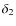 $\delta_2$