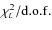 $\chi^2_{\scriptscriptstyle\!L}/{\rm d.o.f.}$
