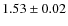 $1.53\pm0.02$