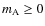 $m_{\rm A}\ge 0$
