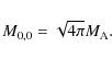 \begin{displaymath}M_{0,0}=\sqrt{4\pi}M_{\rm A}.
\end{displaymath}