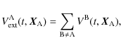 \begin{displaymath}V_{\rm ext}^{\rm A}(t,\vec{X}_{\rm A})=\sum_{{\rm B}\ne{\rm A}}V^{\rm B}(t,\vec{X}_{\rm A}) ,
\end{displaymath}
