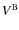 $V^{\rm B}$