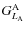 $G^{\rm A}_{L_{\rm A}}$