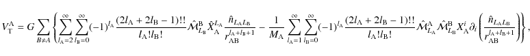 \begin{displaymath}V^{\rm A}_{\rm T}=G\sum_{B\ne A}\left\lbrace\sum_{l_{\rm A}=2...
...B}}}{r_{\rm AB}^{l_{\rm A}+l_{\rm B}+1}}\right)\right\rbrace ,
\end{displaymath}