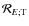 ${\mathcal R}_{E;{\rm T}}$