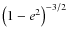 $\left(1-e^{2}\right)^{-3/2}$