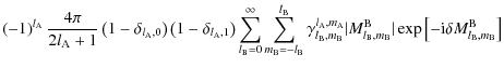 $\displaystyle \left(-1\right)^{l_{\rm A}}\frac{4\pi}{2l_{\rm A}+1}\left(1-\delt...
...B}}^{\rm B}\vert\exp\left[-{\rm i}\delta M_{l_{\rm B},m_{\rm B}}^{\rm B}\right]$