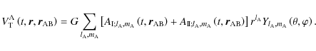\begin{displaymath}V_{\rm T}^{\rm A}\left(t,\vec r,\vec r_{\rm AB}\right)=G\sum_...
...{l_{\rm A}}Y_{l_{\rm A},m_{\rm A}}\left(\theta,\varphi\right).
\end{displaymath}