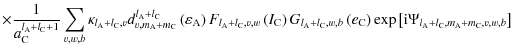 $\displaystyle \times\frac{1}{a_{\rm C}^{l_{\rm A}+l_{\rm C}+1}} \sum_{v,w,b}\ka...
...ht)\exp\left[{\rm i}\Psi_{l_{\rm A}+l_{\rm C},m_{\rm A}+m_{\rm C},v,w,b}\right]$