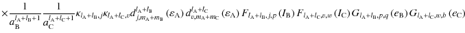 $\displaystyle \times \frac{1}{a_{\rm B}^{l_{\rm A}+l_{\rm B}+1}}\frac{1}{a_{\rm...
... B},p,q}\left(e_{\rm B}\right)G_{l_{\rm A}+l_{\rm C},w,b}\left(e_{\rm C}\right)$
