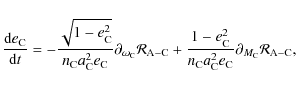 \begin{displaymath}\frac{{\rm d}e_{\rm C}}{{\rm d}t}=-\frac{\sqrt{1-e_{\rm C}^2}...
... C}^2e_{\rm C}}\partial_{M_{\rm C}}{\mathcal R_{\rm A-\rm C}},
\end{displaymath}