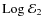 $\rm Log~{\mathcal E}_{2}$