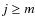 $j\ge m$