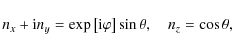 \begin{displaymath}
n_x+{\rm i}n_y=\exp\left[{\rm i}\varphi\right]\sin\theta , \quad n_z=\cos\theta ,
\end{displaymath}