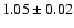 $1.05 \pm0.02$