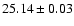 $25.14\pm0.03$
