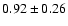 $0.92\pm0.26$