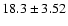 $18.3\pm3.52$