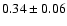 $0.34\pm0.06$