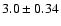 $3.0\pm0.34$