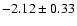 $-2.12\pm0.33$