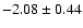 $-2.08\pm0.44$