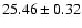 $25.46\pm0.32$
