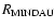 $R_{\rm MINDAU}$