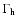 $\Gamma_{\rm h}$