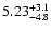 $\rm 5.23^{+3.1}_{-4.8}$