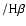 $/{\rm H}\beta$