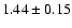 $1.44\pm0.15$