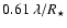 $0.61~\lambda / R_\star$