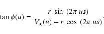 \begin{displaymath}\tan\phi(u) = \frac{r~\sin~(2\pi~us)}{V_\star(u) +
r~\cos~(2\pi~us)}\cdot
\end{displaymath}