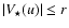 $\vert V_\star(u)\vert
\le r$