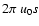 $2\pi~u_0 s$