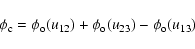 \begin{displaymath}\phi_{\rm c}=\phi_{\rm o}(u_{12})+\phi_{\rm o}(u_{23})-\phi_{\rm o}(u_{13})
\end{displaymath}